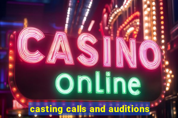 casting calls and auditions